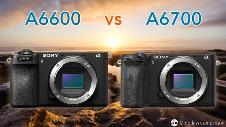 Sony-a6600-vs-a6700-preview-744x419.webp